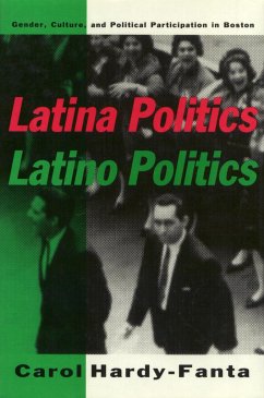Latina Politics, Latino Politics: Gender, Culture, and Political Participation in Boston - Hardy-Fanta, Carol