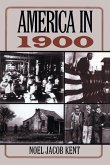 America in 1900 America in 1900