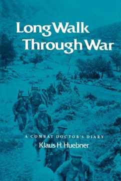 Long Walk Through War - Huebner, Klaus H.
