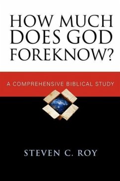 How Much Does God Foreknow? - Roy, Steven C