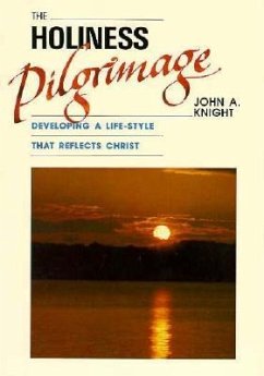 The Holiness Pilgrimage - Knight, John A