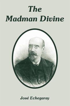 Madman Divine, The - Echegaray, Jose