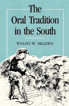 The Oral Tradition in the South - Braden, Waldo W.