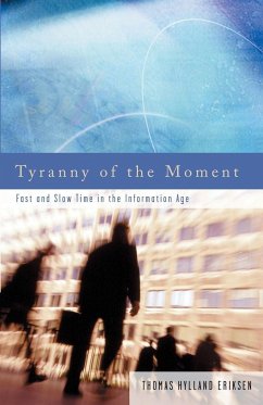 Tyranny Of The Moment - Eriksen, Thomas Hylland