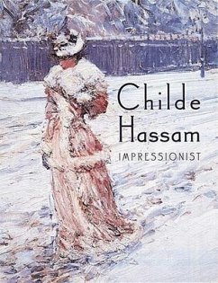 Childe Hassam: Impressionist - Hassam, Childe