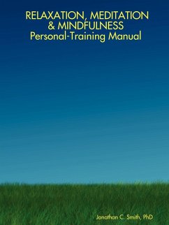 Relaxation, Meditation & Mindfulness Personal-Training Manual - Smith, Jonathan