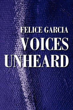 Voices Unheard - Garcia, Felice S.