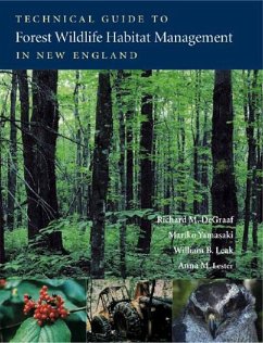 Technical Guide to Forest Wildlife Habitat Management in New England - Degraaf, Richard; Yamasaki, Mariko; Leak, William B.