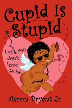 Cupid Is Stupid - Bryant, Aaron Jr.