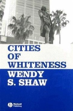 Cities of Whiteness - Shaw, Wendy S