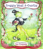 Froggie Went A--Courtin Froggie Went A--Courtin