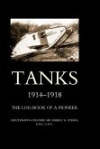Tanks 1914-1918 the Log-Book of a Pioneer