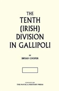 The Tenth (Irish) Division in Gallipoli - Cooper, Bryan; Maj Bryan Cooper