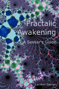 Fractalic Awakening - A Seeker's Guide - Garner, Lariann