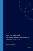 God, Self, and Death: The Shape of Religious Transformation in the Second Temple Period