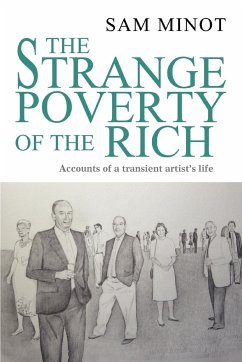 The Strange Poverty of the Rich - Minot, Sam