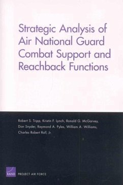 Strategic Analysis of Air National Guard Combat Support and Reachback Functions - Tripp, Robert S; Lynch, Kristin F; McGarvey, Ronald G; Snyder, Don; Pyles, Raymond A