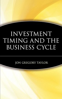 Investment Timing and the Business Cycle - Taylor, Jon G.