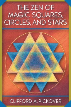 The Zen of Magic Squares, Circles, and Stars - Pickover, Clifford A.