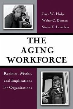 The Aging Workforce - Hedge, Jerry W; Borman, Walter C; Lammlein, Steven E