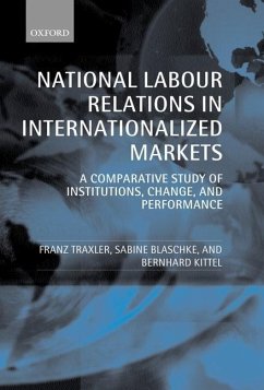 National Labour Relations in Internationalized Markets - Traxler, Franz; Kittel, Bernhard; Blaschke, Sabine