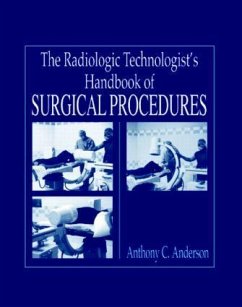 Radiology Technologist's Handbook to Surgical Procedures - Anderson, Anthony C