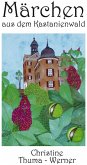 Märchen aus dem Kastanienwald Märchen aus dem Kastanienwald