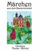 Märchen aus dem Kastanienwald - Thuma-Werner, Christine