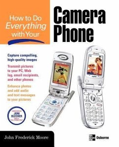 How to Do Everything with Your Camera Phone - Moore, John Frederick; Blecher, Joni