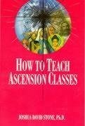 How to Teach Ascension Classes - Stone, Joshua David