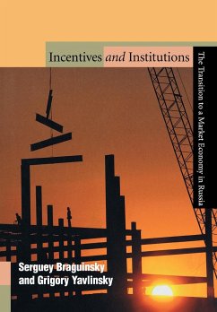 Incentives and Institutions - Braguinsky, Serguey; Yavlinsky, Grigory