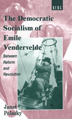 The Democratic Socialism of Emile Vandervelde - Polasky, Janet