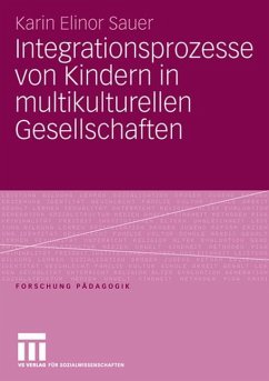 Integrationsprozesse von Kindern in multikulturellen Gesellschaften - Sauer, Karin Elinor