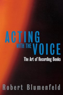 Acting with the Voice - Blumenfeld, Robert