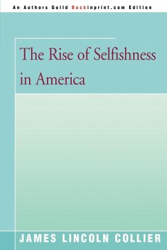 The Rise of Selfishness in America - Collier, James Lincoln