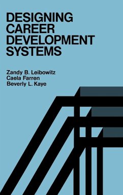 Designing Career Development Systems - Leibowitz, Zandy B; Farren, Caela; Kaye, Beverly L