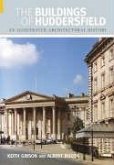 The Buildings of Huddersfield: An Illustrated Architectural History