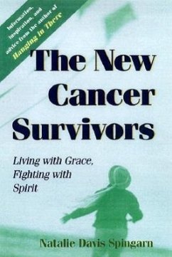 The New Cancer Survivors: Living with Grace, Fighting with Spirit - Spingarn, Natalie Davis