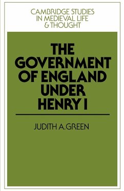 The Government of England Under Henry I - Green, Judith Andrews