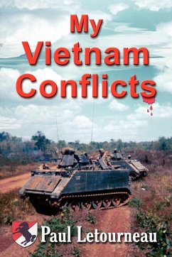 My Vietnam Conflicts: A Story About Real People Who Were Soldiers, Not Because They Wanted to Be, But Because They Were Called - Letourneau, Paul A.