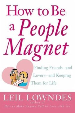 How to Be a People Magnet - Lowndes, Leil