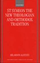 St Symeon the New Theologian and Orthodox Tradition - Alfeyev, Hilarion