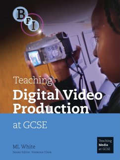 Teaching Digital Video Production at GCSE - White, M L