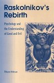 Raskolinkov's Rebirth: Psychology and the Understanding of Good and Evil