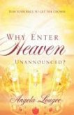 Why Enter Heaven Unannounced?