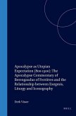 Apocalypse as Utopian Expectation (800-1500): The Apocalypse Commentary of Berengaudus of Ferrières and the Relationship Between Exegesis, Liturgy and