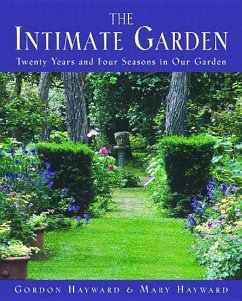 The Intimate Garden: Twenty Years and Four Seasons in Our Garden - Hayward, Gordon; Hayward, Mary