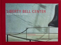 Liberty Bell Center - Cywinski, Bernard J; El-Khoury, Rudolphe; Sommer, Richard