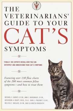 The Veterinarians' Guide to Your Cat's Symptoms - Garvey, Michael S; Hohenhaus, Anne E; Houpt, Katherine A
