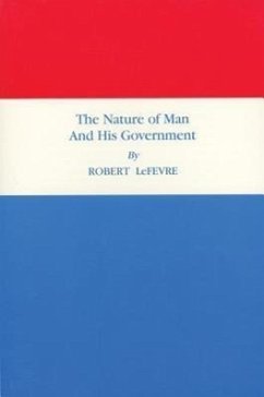 The Nature of Man and His Government - LeFevre, Robert